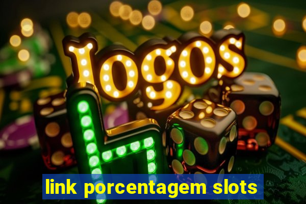 link porcentagem slots